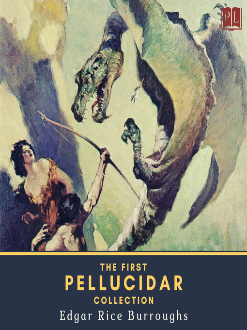 Title details for The First Pellucidar Collection by Edgar Rice Burroughs - Wait list